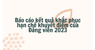 Báo cáo kết quả khắc phục hạn chế khuyết điểm của Đảng viên 2025