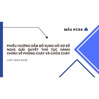 Phiếu hướng dẫn bổ sung hồ sơ đề nghị giải quyết thủ tục hành chính về phòng cháy và chữa cháy Mẫu số PC04 có hướng dẫn chi tiết