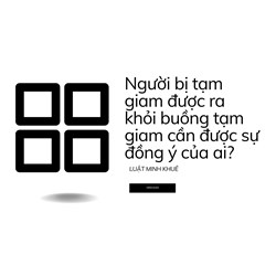 Người bị tạm giam được ra khỏi buồng tạm giam cần được sự đồng ý của ai?