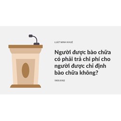 Người được bào chữa có phải trả chi phí cho người được chỉ định bào chữa không?