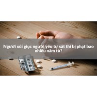 Người xúi giục người yêu tự sát thì bị phạt bao nhiêu năm tù?