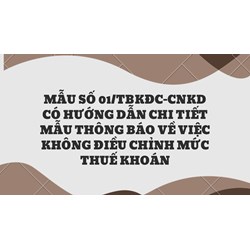 mẫu số 01/TBKĐC-CNKD Có hướng dẫn chi tiết Mẫu thông báo về việc không điều chỉnh mức thuế khoán