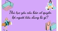 Thủ tục yêu cầu bảo về quyền lợi người tiêu dùng là gì?