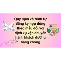 Quy định về trình tự đăng ký hợp đồng theo mẫu đối với dịch vụ vận chuyển hành khách đường hàng không