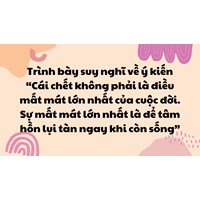 Nghị luận Cái chết không phải là điều mất mát lớn nhất của cuộc đời…