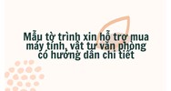 Mẫu tờ trình xin hỗ trợ mua máy tính, vật tư văn phòng chi tiết