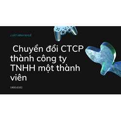 Chuyển đổi CTCP thành công ty TNHH một thành viên
