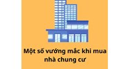 Một số vướng mắc khi mua nhà chung cư