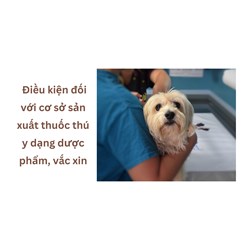 Điều kiện đối với cơ sở sản xuất thuốc thú y dạng dược phẩm, vắc xin