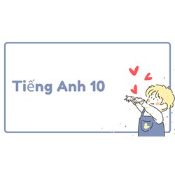 Đề thi học kì 2 môn Tiếng Anh lớp 10 có đáp án mới nhất