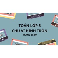 Toán lớp 5 trang 98, 99 Chu vi hình tròn - Luyện tập có đáp án