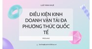 Điều kiện kinh doanh vận tải đa phương thức quốc tế