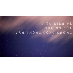 Điều kiện về trụ sở của Văn phòng công chứng