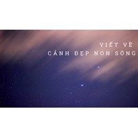 Tiếng Việt lớp 3 trang 9 Cánh Diều viết về cảnh đẹp non sông