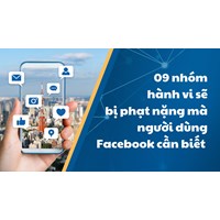 09 nhóm hành vi sẽ bị phạt nặng mà người dùng Facebook cần biết