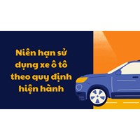 Niên hạn sử dụng xe ô tô theo quy định hiện hành là bao lâu?
