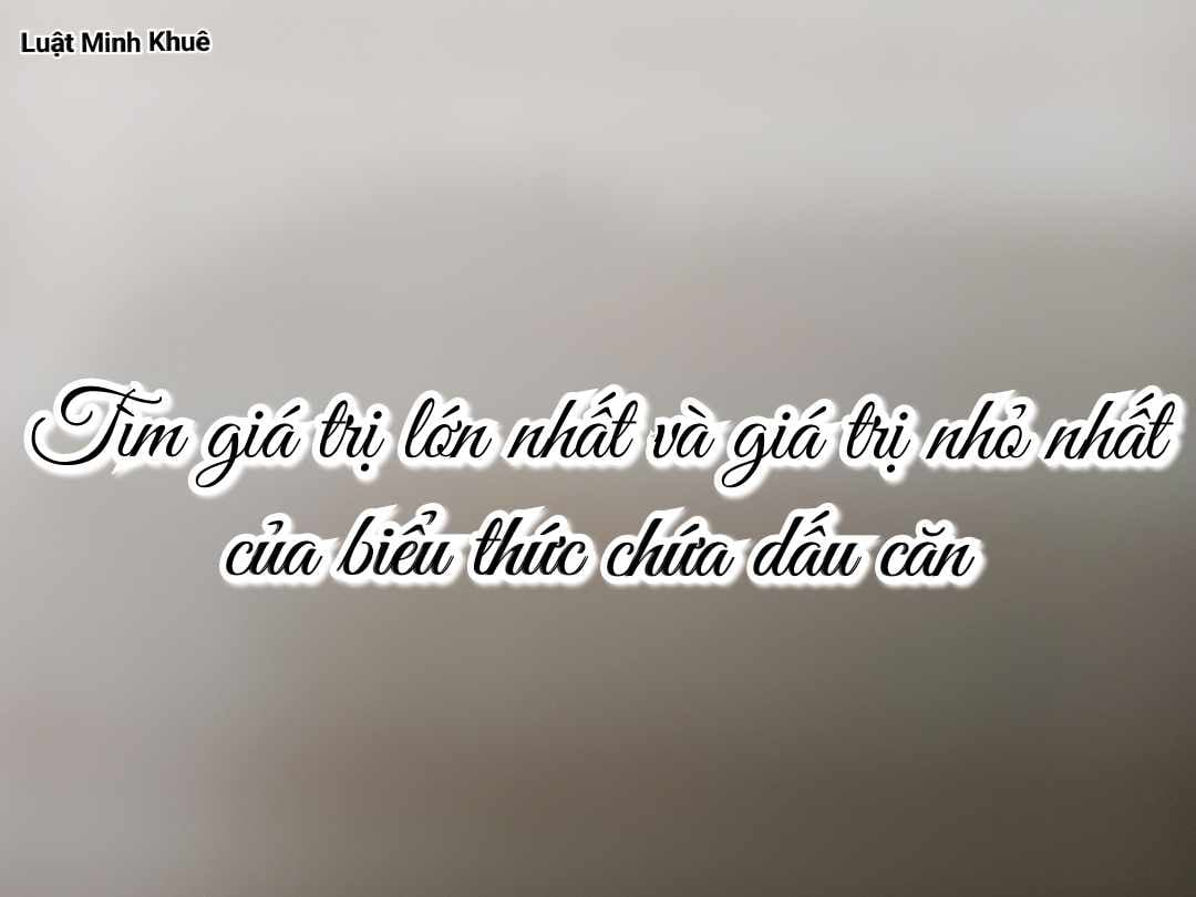 Những lưu ý nào cần chú ý khi tìm giá trị nhỏ nhất của một biểu thức? 
