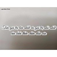 Tìm giá trị lớn nhất và giá trị nhỏ nhất của biểu thức chứa dấu căn