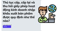 Thủ tục cấp, cấp lại và thu hồi giấy phép hoạt động kinh doanh nhập khẩu xuất bản phẩm được quy định như thế nào?