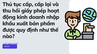 Thủ tục cấp, cấp lại và thu hồi giấy phép hoạt động kinh doanh nhập khẩu xuất bản phẩm được quy định như thế nào?