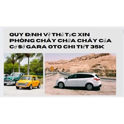 Quy định về thủ tục xin phòng cháy chữa cháy của cơ sở gara oto chi tiết