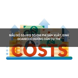 Mẫu số S3-HKD Sổ chi phí sản xuất, kinh doanh có hướng dẫn cụ thể