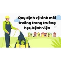 Quy định mới về vệ sinh môi trường trong trường học, bệnh viện