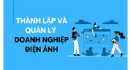 Thành lập và quản lý doanh nghiệp điện ảnh