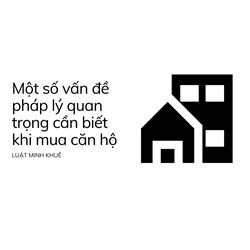 Một số vấn đề pháp lý quan trọng cần biết khi mua căn hộ