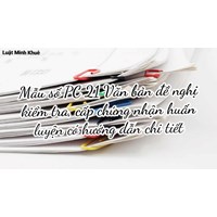 Mẫu số PC 21 Văn bản đề nghị kiểm tra, cấp chứng nhận huấn luyện có hướng dẫn chi tiết