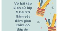 Lịch sử lớp 5 bài 23: Sấm sét đêm giao thừa (có đáp án)