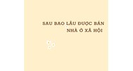Bao lâu thì được bán lại nhà ở xã hội?