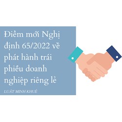 Điểm mới Nghị định 65/2022 về phát hành trái phiếu doanh nghiệp riêng lẻ