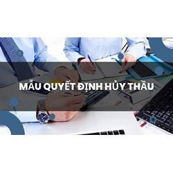 Mẫu quyết định hủy thầu theo quy định mới nhất
