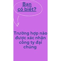 Trường hợp nào được xác nhận công ty đại chúng