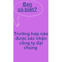 Trường hợp nào được xác nhận công ty đại chúng