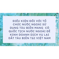 Điều kiện đối với tổ chức nước ngoài sử dụng tàu biển mang cờ quốc tịch nước ngoài để kinh doanh dịch vụ lai dắt tàu biển tại Việt Nam
