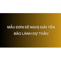 Mẫu đơn đề nghị giải tỏa bảo lãnh dự thầu