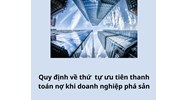 Quy định về thứ tự ưu tiên thanh toán nợ khi doanh nghiệp phá sản