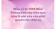 Mẫu số 05-VDS Mẫu Thông báo nộp tiền tạm ứng lệ phí yêu cầu giải quyết việc dân sự