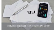 Phiếu xuất kho Mẫu số 04-VT có hướng dẫn chi tiết
