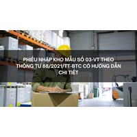 Phiếu nhập kho Mẫu số 03-VT theo thông tư 88/2021/TT-BTC có hướng dẫn chi tiết