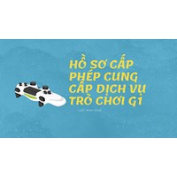 Hồ sơ cấp phép cung cấp dịch vụ trò chơi G1