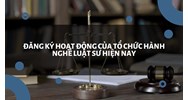 Đăng ký hoạt động của tổ chức hành nghề luật sư hiện nay
