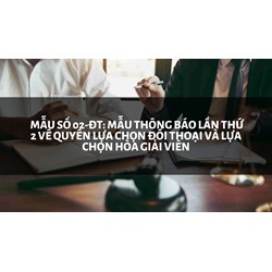 Mẫu số 02-ĐT: Mẫu Thông báo lần thứ 2 về quyền lựa chọn đối thoại và lựa chọn Hòa giải viên