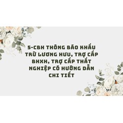 5-CBH Thông báo khấu trừ lương hưu, trợ cấp BHXH, trợ cấp thất nghiệp có hướng dẫn chi tiết