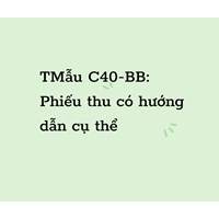 Mẫu C40-BB: Phiếu thu có hướng dẫn cụ thể