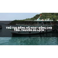 Thủ tục đăng ký hoạt động cho tàu, thuyền du lịch