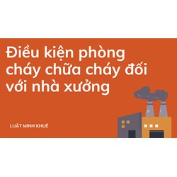Điều kiện phòng cháy chữa cháy đối với nhà xưởng