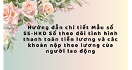 Hướng dẫn chi tiết Mẫu sổ S5-HKD Sổ theo dõi tình hình thanh toán tiền lương và các khoản nộp theo lương của người lao động